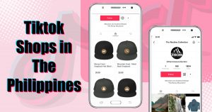 TikTok Shops In the Philippines: What You Should Know About the New Platform