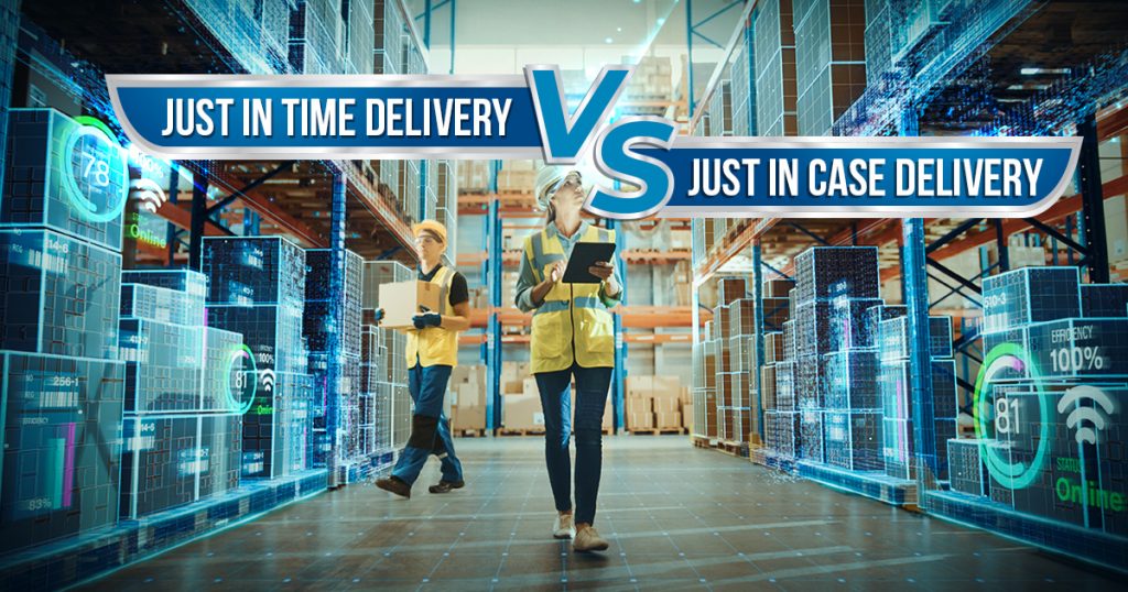 Just In Time Vs Just In Case Which Delivery Strategy Should You Use In