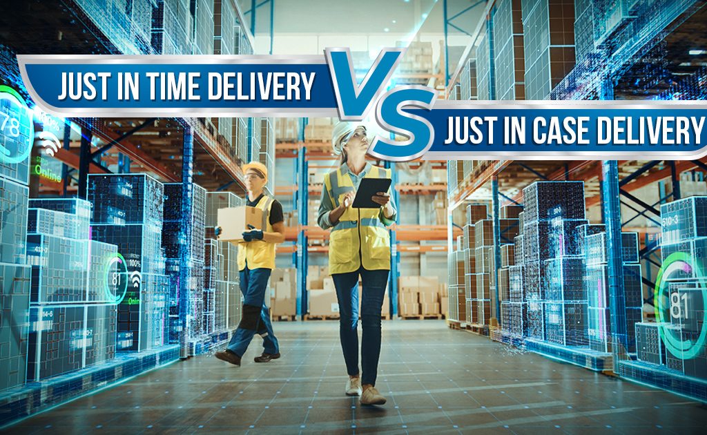 Just In Time Vs Just In Case Which Delivery Strategy Should You Use In