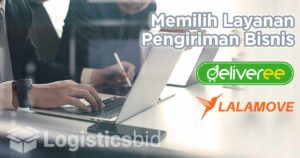 Dua orang bekerja di depan laptop dengan teks "Memilih Layanan Pengiriman Bisnis" dan logo Deliveree dan Lalamove.
